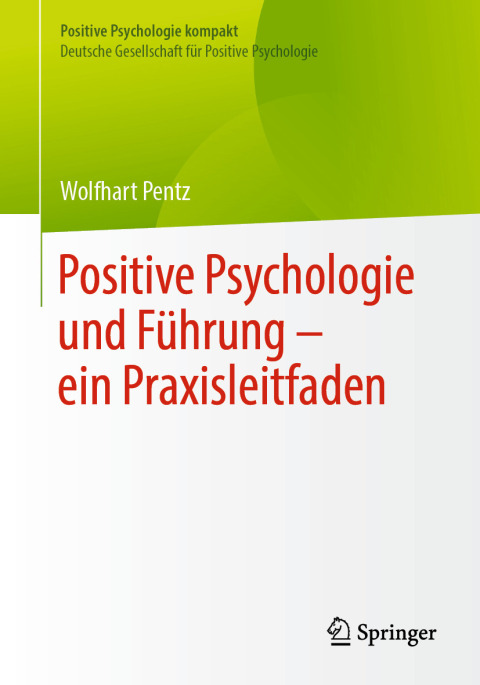 Cover image for book Positive Psychologie und Führung – ein Praxisleitfaden