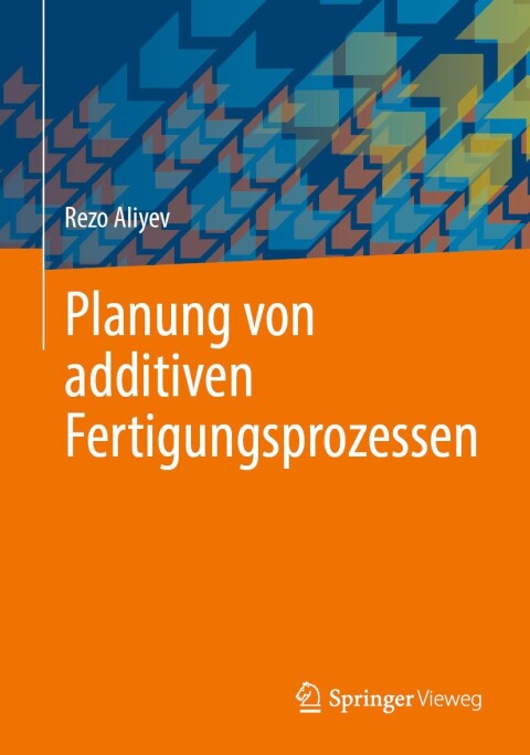 Cover image for book Planung von additiven Fertigungsprozessen