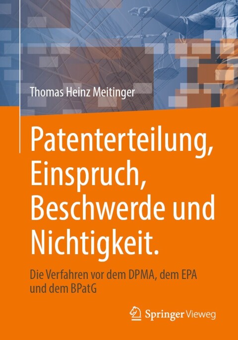 Cover image for book Patenterteilung, Einspruch, Beschwerde und Nichtigkeit.