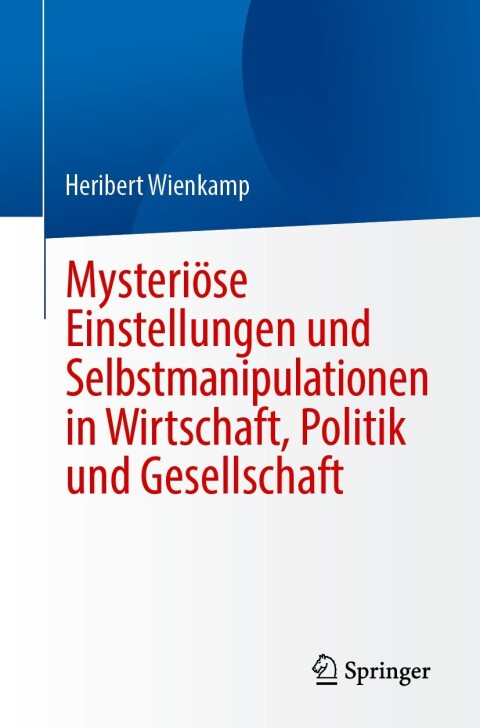 Cover image for book Mysteriöse Einstellungen und Selbstmanipulationen in Wirtschaft, Politik und Gesellschaft