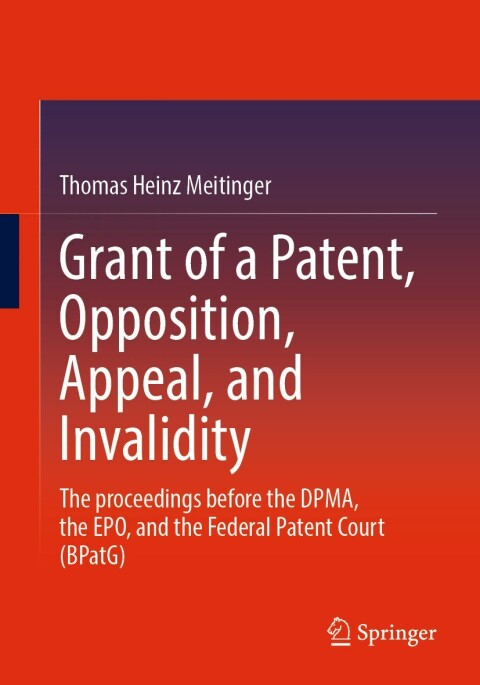Cover image for book Grant of a Patent, Opposition, Appeal, and Invalidity
