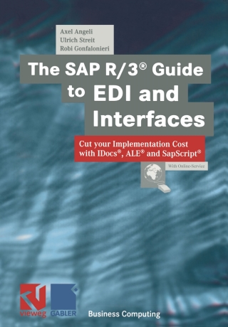 The SAP R/3® Guide to EDI and Interfaces