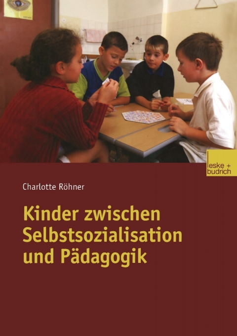 Cover image for book Kinder zwischen Selbstsozialisation und Pädagogik