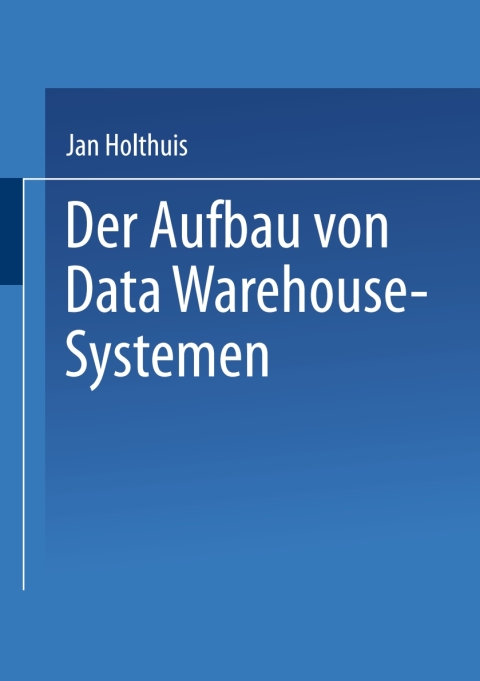 Cover image for book Der Aufbau von Data Warehouse-Systemen