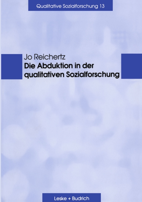 Cover image for book Die Abduktion in der qualitativen Sozialforschung