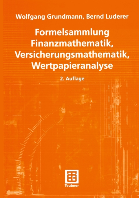 Formelsammlung Finanzmathematik, Versicherungsmathematik, Wertpapieranalyse 