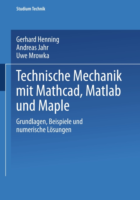 Cover image for book Technische Mechanik mit Mathcad, Matlab und Maple
