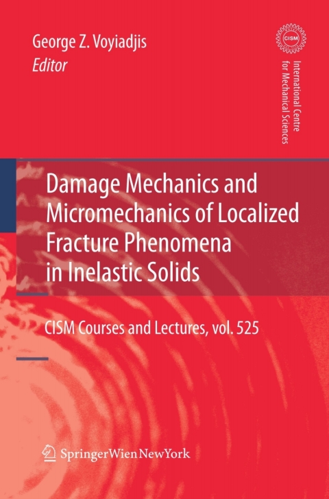 Cover image for book Damage Mechanics and Micromechanics of Localized Fracture Phenomena in Inelastic Solids