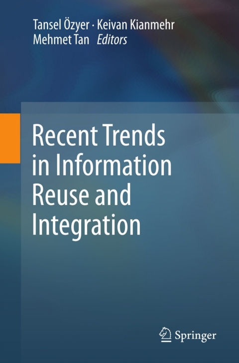 Cover image for book Recent Trends in Information Reuse and Integration