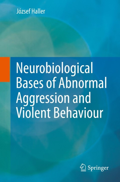 Cover image for book Neurobiological Bases of Abnormal Aggression and Violent Behaviour