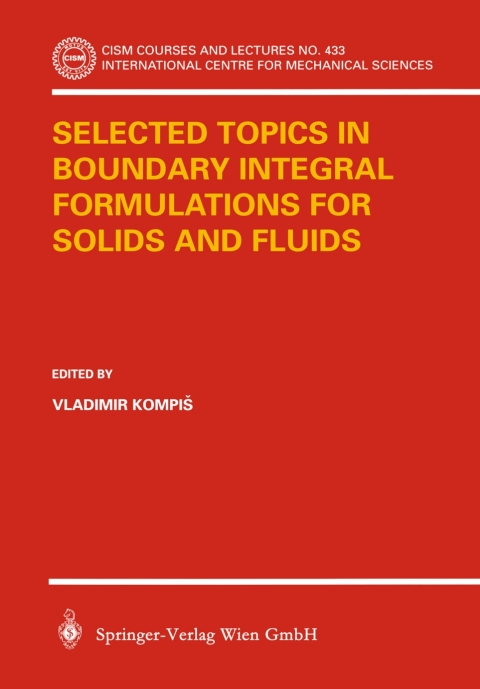 Cover image for book Selected Topics in Boundary Integral Formulations for Solids and Fluids