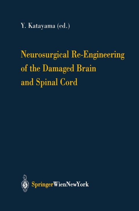 Cover image for book Neurosurgical Re-Engineering of the Damaged Brain and Spinal Cord