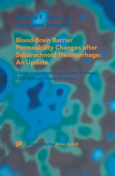 Cover image for book Blood-Brain Barrier Permeability Changes after Subarachnoid Haemorrhage: An Update