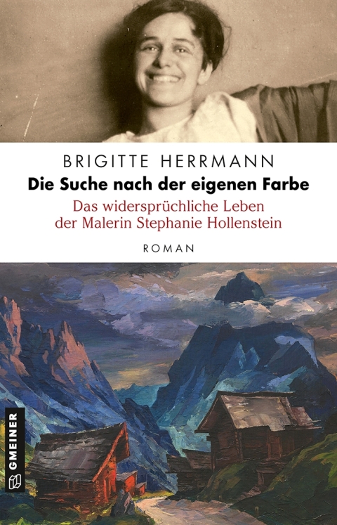 Cover image for book Die Suche nach der eigenen Farbe - Das widersprüchliche Leben der Malerin Stephanie Hollenstein