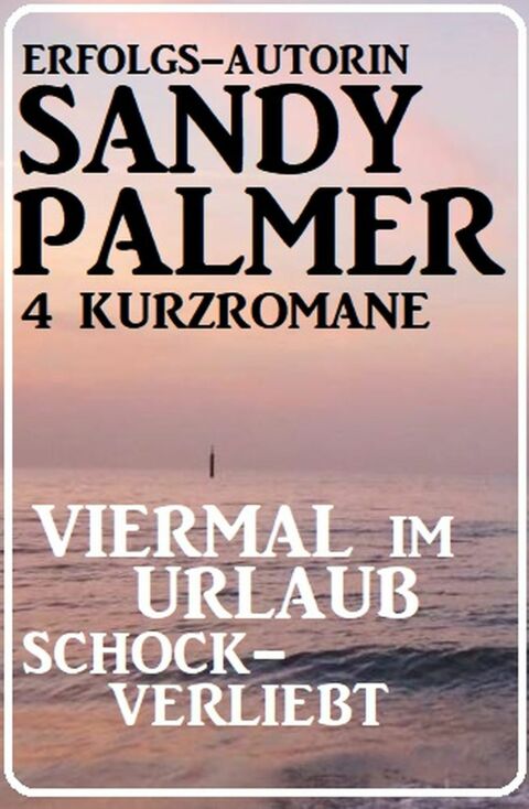 Cover image for book Viermal im Urlaub schockverliebt: 4 Kurzromane