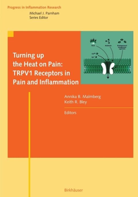 Cover image for book Turning up the Heat on Pain: TRPV1 Receptors in Pain and Inflammation