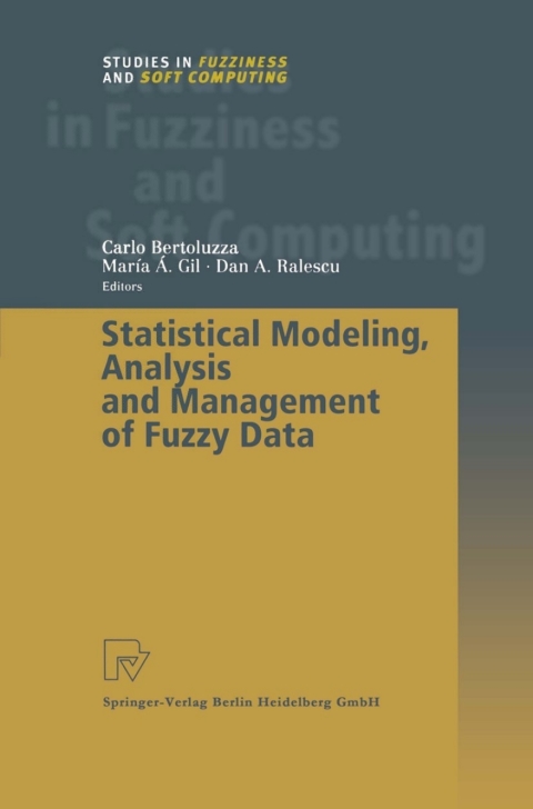 Statistical Modeling, Analysis and Management of Fuzzy Data 
