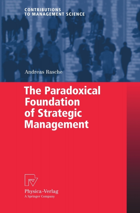 Cover image for book The Paradoxical Foundation of Strategic Management