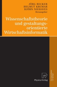 Cover image: Wissenschaftstheorie und gestaltungsorientierte Wirtschaftsinformatik 1st edition 9783790823356
