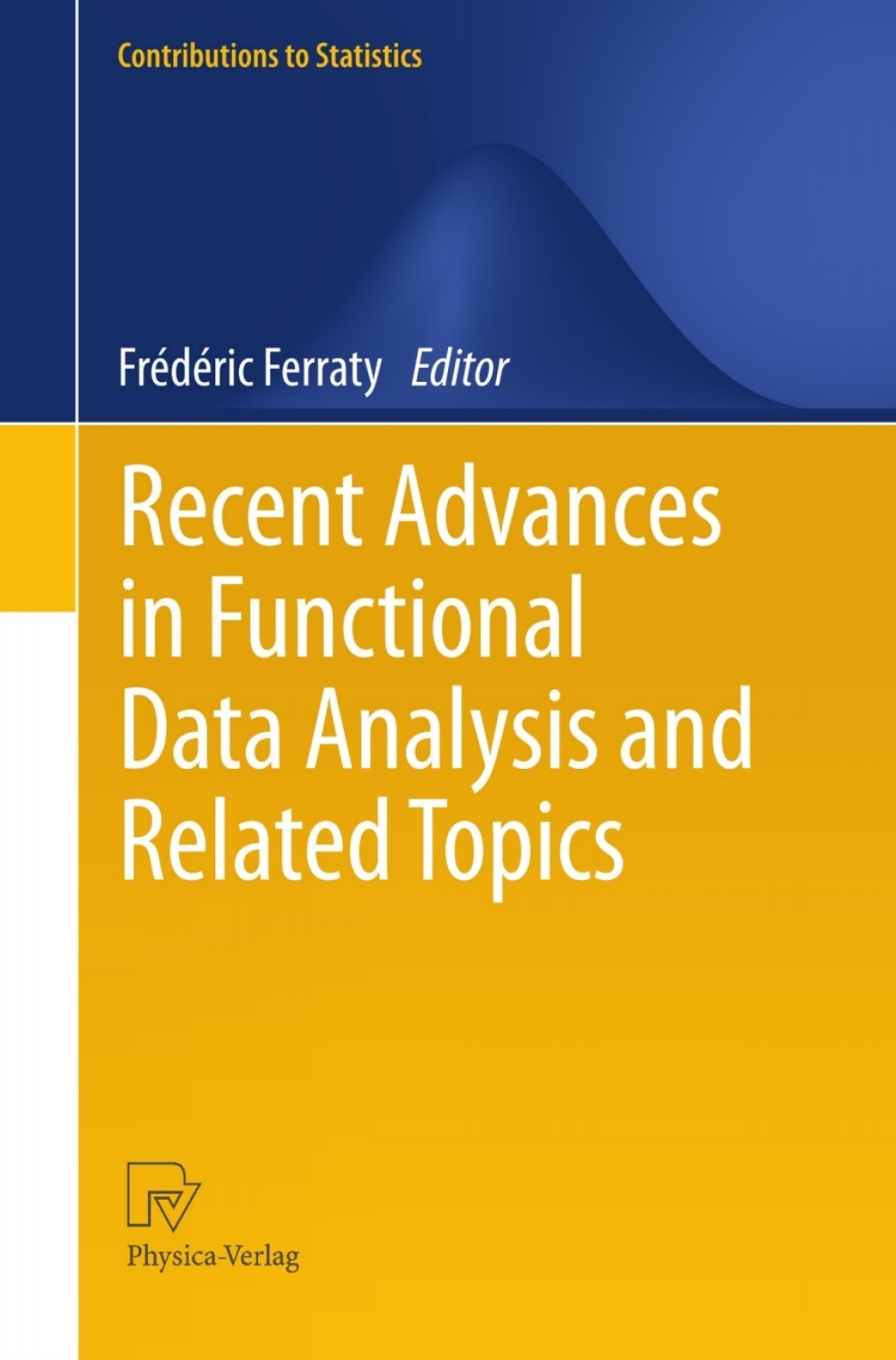 Recent Advances in Functional Data Analysis and Related Topics - 1st Edition (eBook Rental)