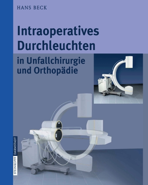 Cover image for book Intraoperatives Durchleuchten in Unfallchirurgie und Orthopädie