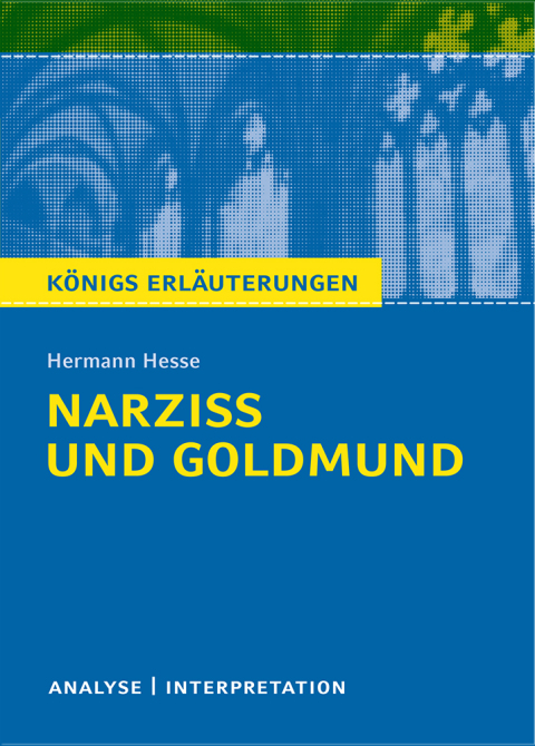 Cover image for book Narziß und Goldmund von Hermann Hesse. Textanalyse und Interpretation mit ausführlicher Inhaltsangabe und Abituraufgaben mit Lösungen.