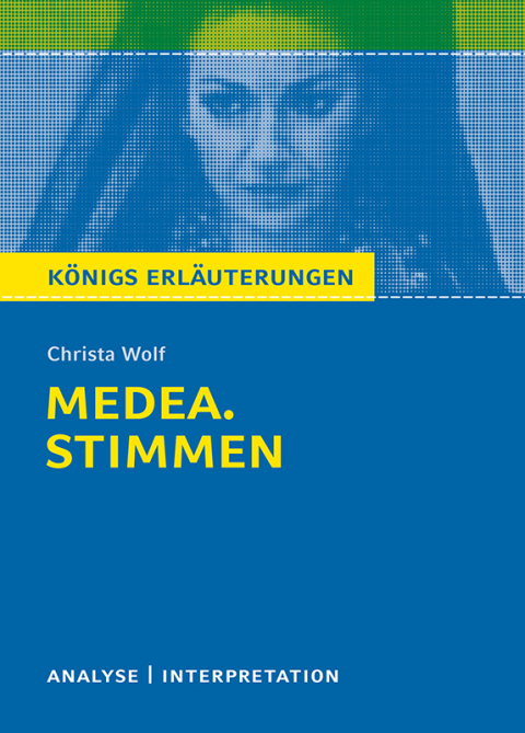 Cover image for book Medea von Christa Wolf. Textanalyse und Interpretation mit ausführlicher Inhaltsangabe und Abituraufgaben mit Lösungen.