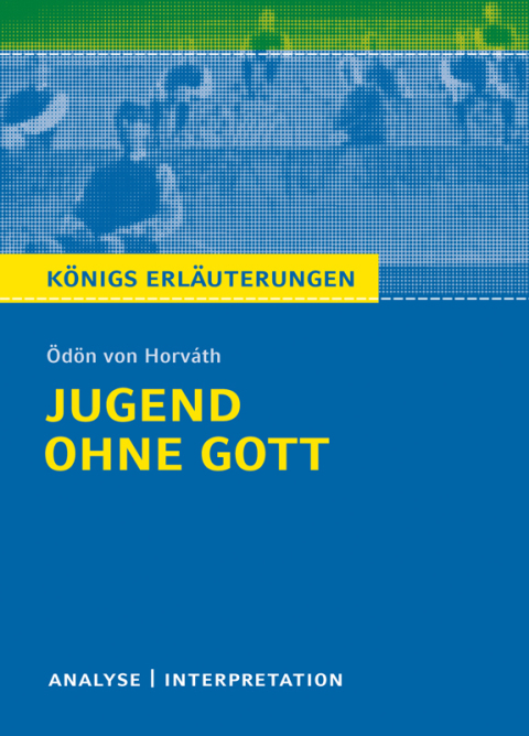 Cover image for book Jugend ohne Gott von Ödön von Horváth. Textanalyse und Interpretation mit ausführlicher Inhaltsangabe und Abituraufgaben mit Lösungen.