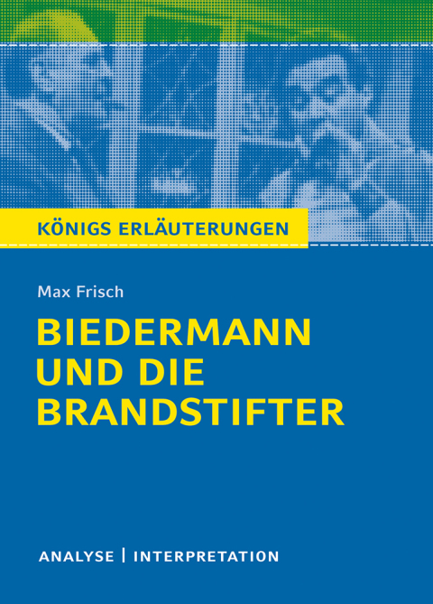 Cover image for book Biedermann und die Brandstifter von Max Frisch. Textanalyse und Interpretation mit ausführlicher Inhaltsangabe und Abituraufgaben mit Lösungen.