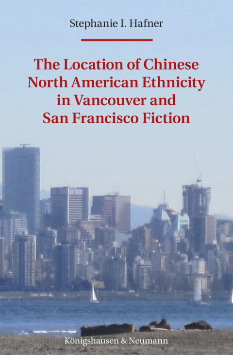 Cover image for book The Location of Chinese North American Ethnicity in Vancouver and San Francisco Fiction