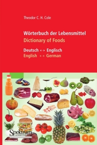 صورة الغلاف: Wörterbuch der Lebensmittel - Dictionary of Foods 9783827419927