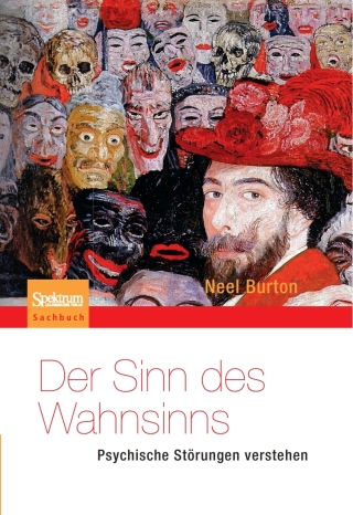 Der Sinn des Wahnsinns - Psychische Störungen verstehen
