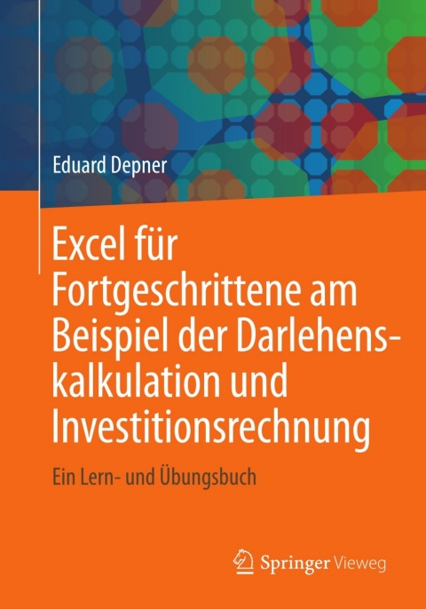 Cover image for book Excel für Fortgeschrittene am Beispiel der Darlehenskalkulation und Investitionsrechnung