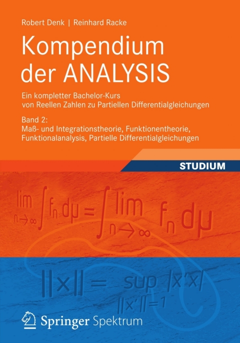 Cover image for book Kompendium der ANALYSIS - Ein kompletter Bachelor-Kurs von Reellen Zahlen zu Partiellen Differentialgleichungen