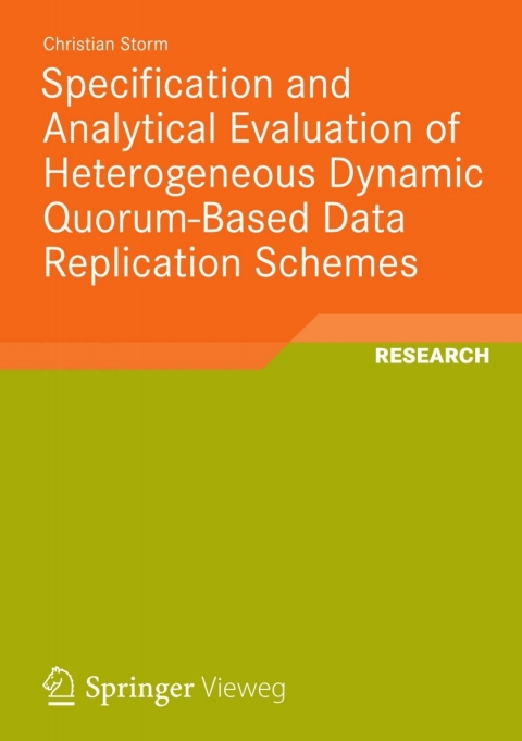 Cover image for book Specification and Analytical Evaluation of Heterogeneous Dynamic Quorum-Based Data Replication Schemes