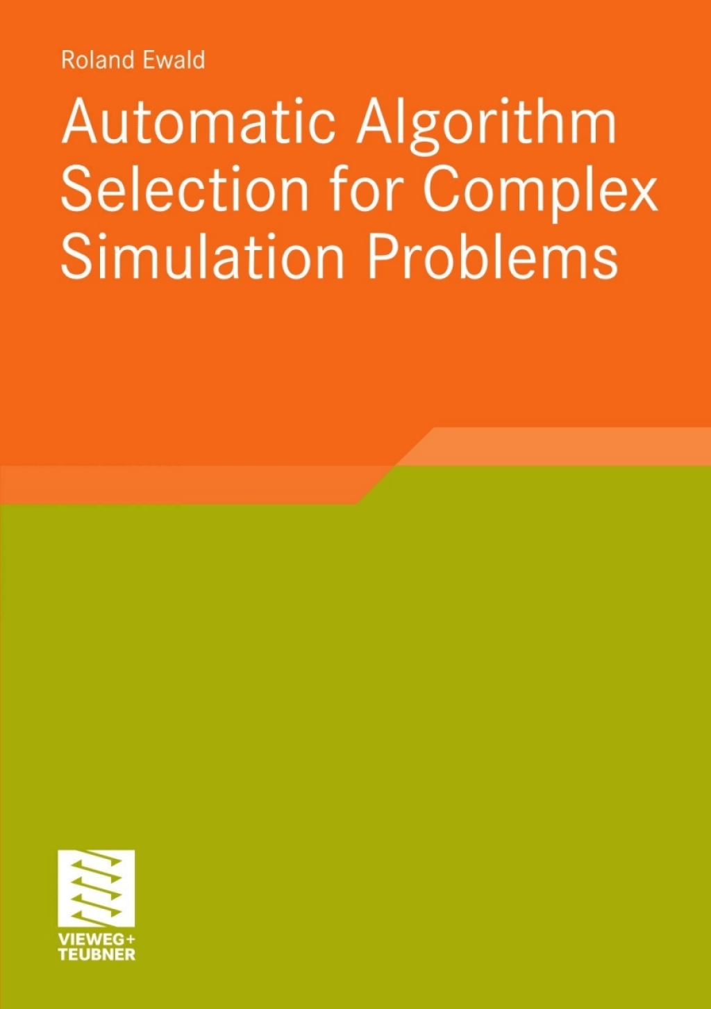 Automatic Algorithm Selection for Complex Simulation Problems (eBook)