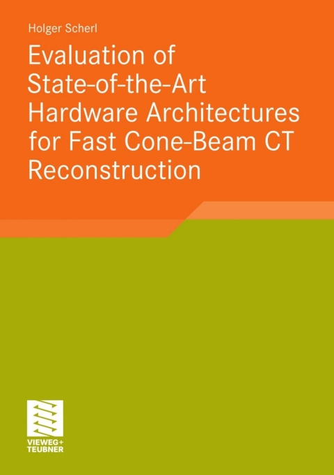Cover image for book Evaluation of State-of-the-Art Hardware Architectures for Fast Cone-Beam CT Reconstruction