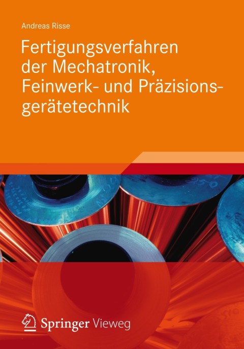 Cover image for book Fertigungsverfahren der Mechatronik, Feinwerk- und Präzisionsgerätetechnik