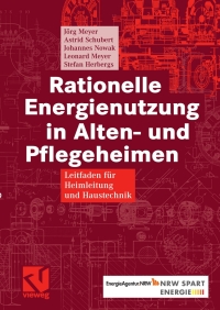 صورة الغلاف: Rationelle Energienutzung in Alten- und Pflegeheimen 9783834804914