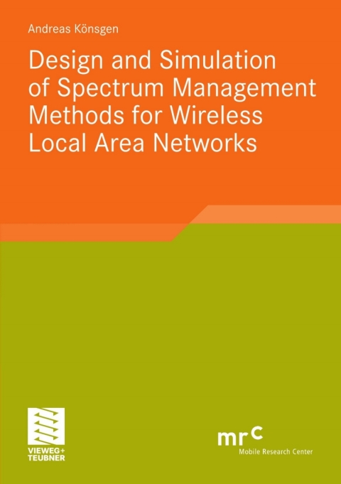 Cover image for book Design and Simulation of Spectrum Management Methods for Wireless Local Area Networks