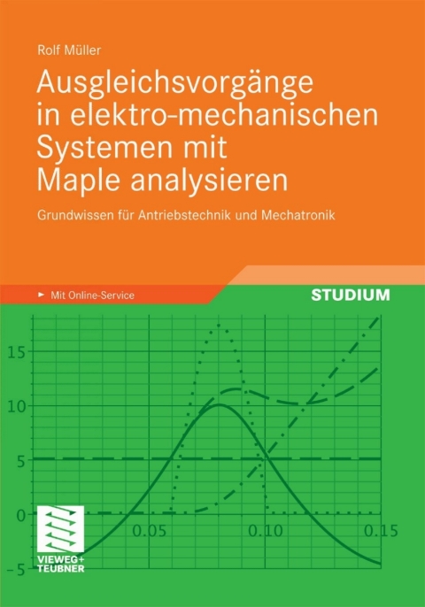 Cover image for book Ausgleichsvorgänge in elektro-mechanischen Systemen mit Maple analysieren