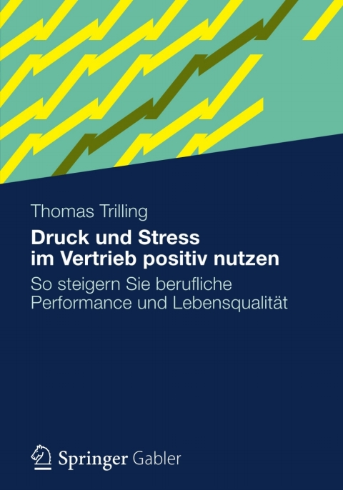 Cover image for book Druck und Stress im Vertrieb positiv nutzen