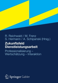 Cover image: Zukunftsfeld Dienstleistungsarbeit 9783834934345