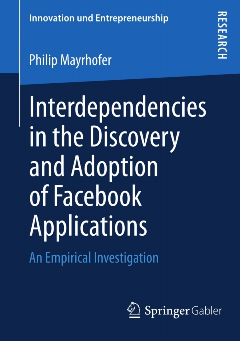 Cover image for book Interdependencies in the Discovery and Adoption of Facebook Applications