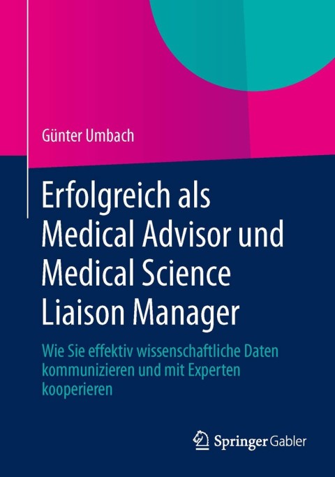 Cover image for book Erfolgreich als Medical Advisor und Medical Science Liaison Manager