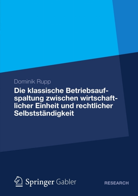 Cover image for book Die klassische Betriebsaufspaltung zwischen wirtschaftlicher Einheit und rechtlicher Selbstständigkeit