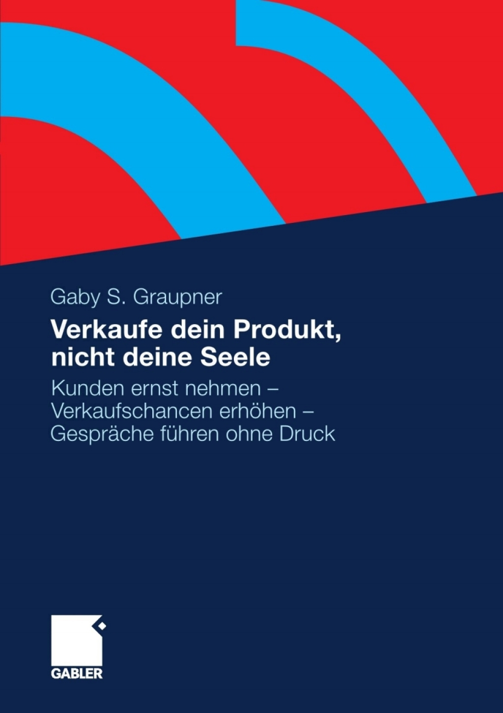 Verkaufe dein Produkt  nicht deine Seele (eBook Rental) - Gaby Graupner,
