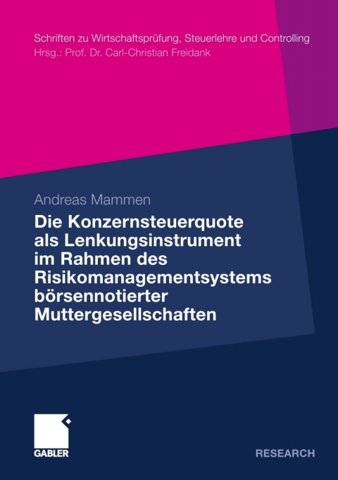 Cover image for book Die Konzernsteuerquote als Lenkungsinstrument im Rahmen des Risikomanagementsystems börsennotierter Muttergesellschaften