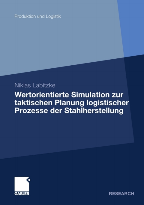 Cover image for book Wertorientierte Simulation zur taktischen Planung logistischer Prozesse der Stahlherstellung