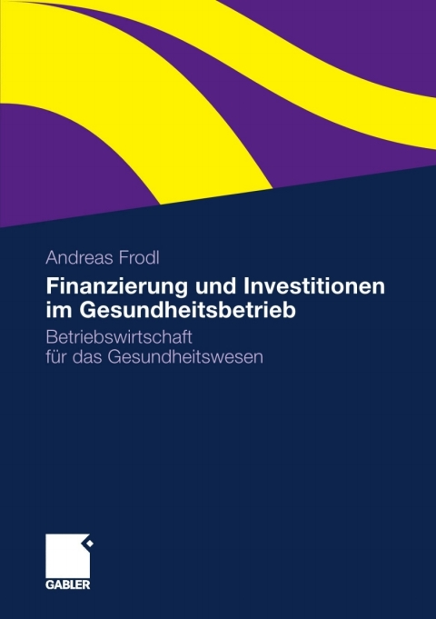 Finanzierung und Investitionen im Gesundheitsbetrieb 